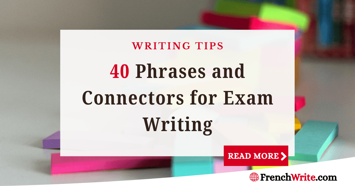 40 French Transition Phrases and Connectors for Exam Writing
