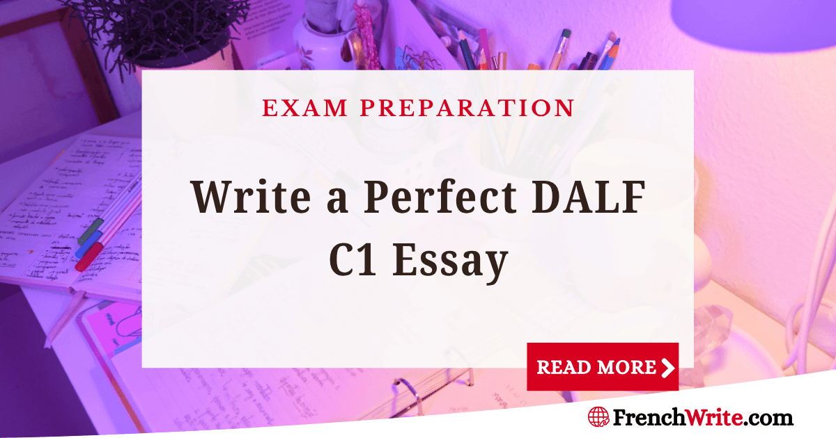 DALF C1 Production Écrite: Structure, Word Count, and Top Tips