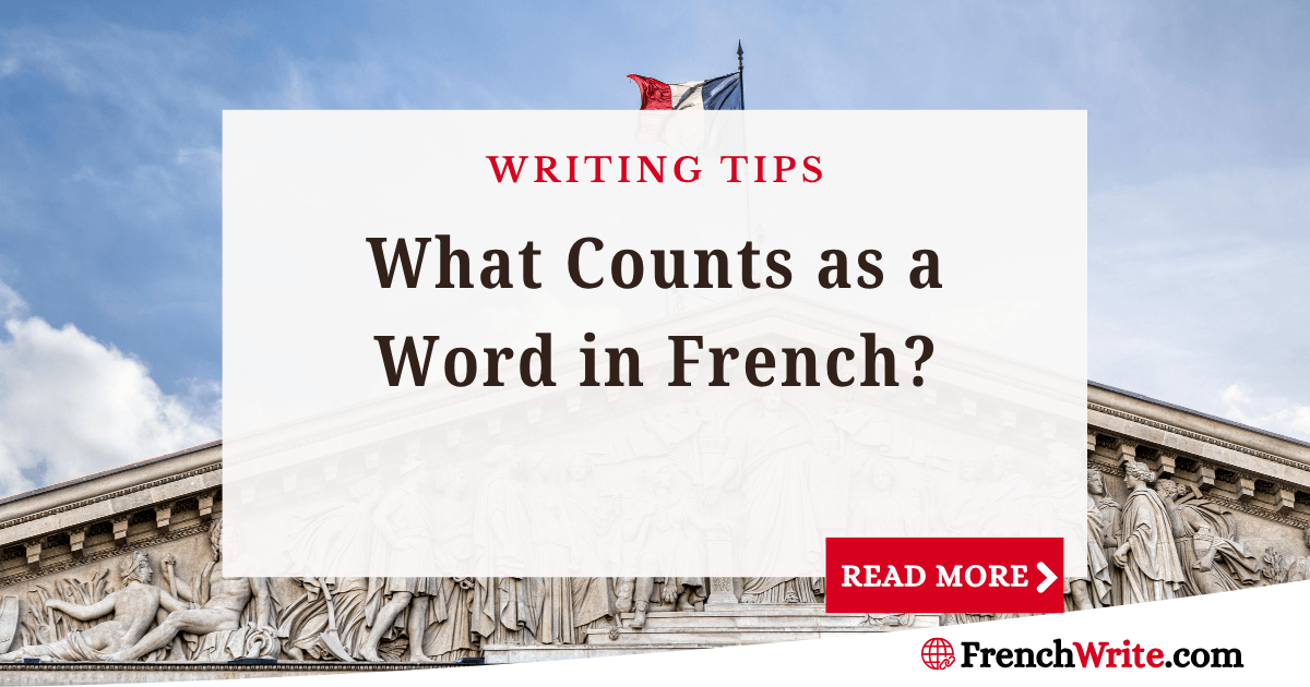 How to Count Words in French: What Counts as a Word (And What Doesn't)