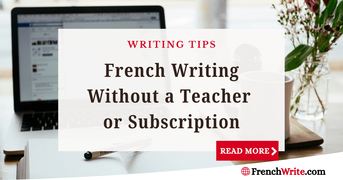 How to Practise French Writing Online Without a Teacher or Subscription