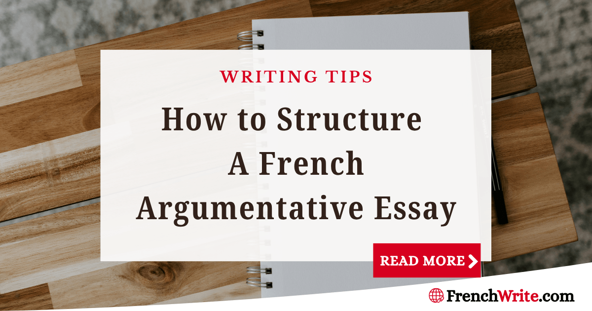 How to Structure a French Argumentative Essay (TCF, DELF, DALF Format)