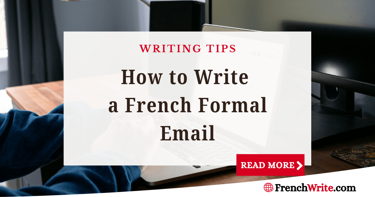 How to Write a French Formal Email: Opening Lines, Format, and Common Mistakes