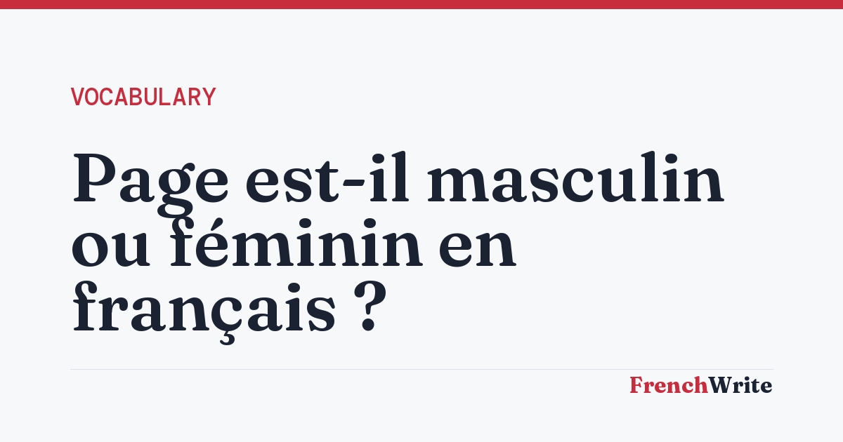 Page est-il masculin ou féminin en français ?