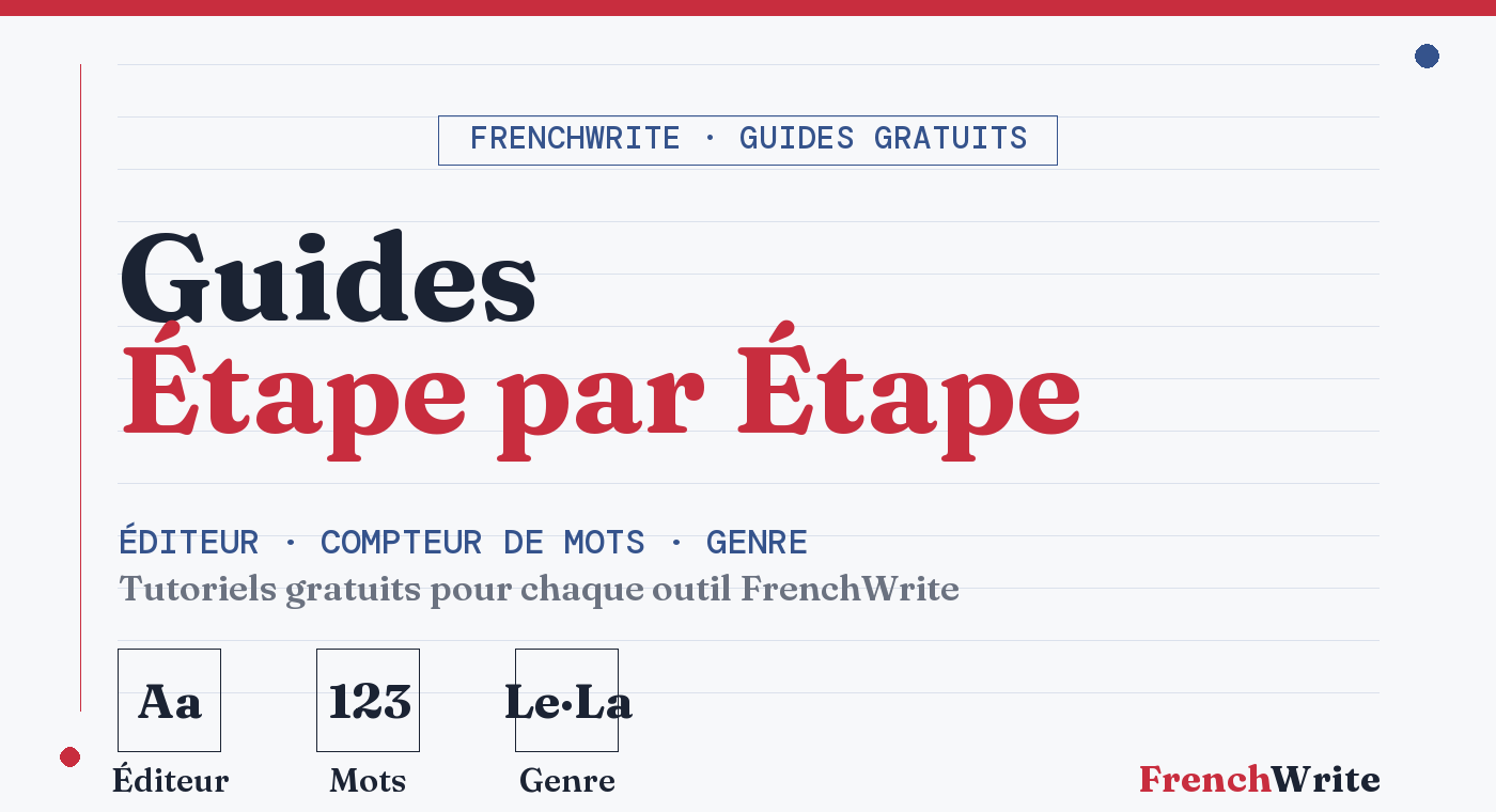 Guides FrenchWrite — tutoriels étape par étape pour les 8 outils